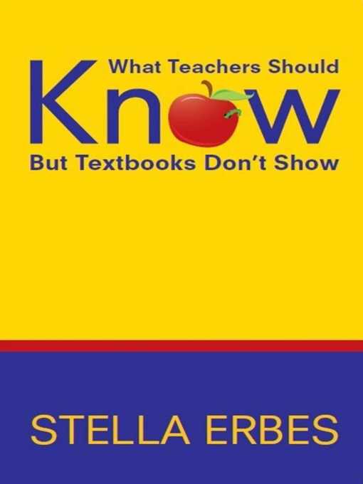Title details for What Teachers Should Know But Textbooks Don't Show by Stella Erbes - Wait list